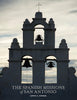 The Spanish Missions of San Antonio by Lewis F. Fisher