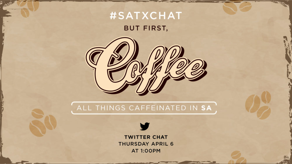 #SATXCHAT Number 2: Coffee in San Antonio
